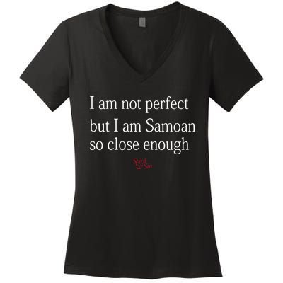 Sammy Johnson I Am Not Perfect But I Am Samoan So Close Enough Women's V-Neck T-Shirt