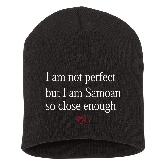 Sammy Johnson I Am Not Perfect But I Am Samoan So Close Enough Short Acrylic Beanie