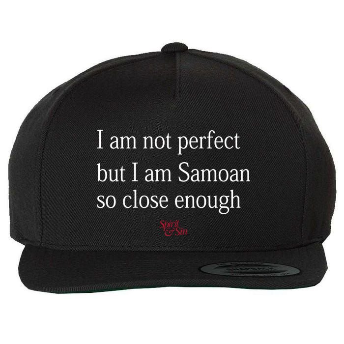 Sammy Johnson I Am Not Perfect But I Am Samoan So Close Enough Wool Snapback Cap