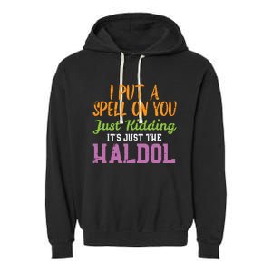 Spell Just Kidding Haldol Funny Nurse Halloween Rn Icu Women Garment-Dyed Fleece Hoodie