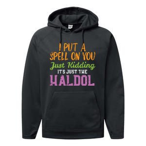 Spell Just Kidding Haldol Funny Nurse Halloween Rn Icu Women Performance Fleece Hoodie