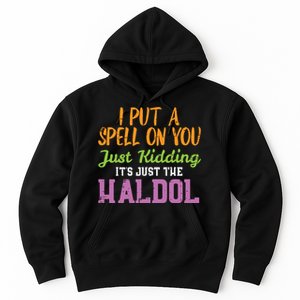 Spell Just Kidding Haldol Funny Nurse Halloween Rn Icu Women Hoodie