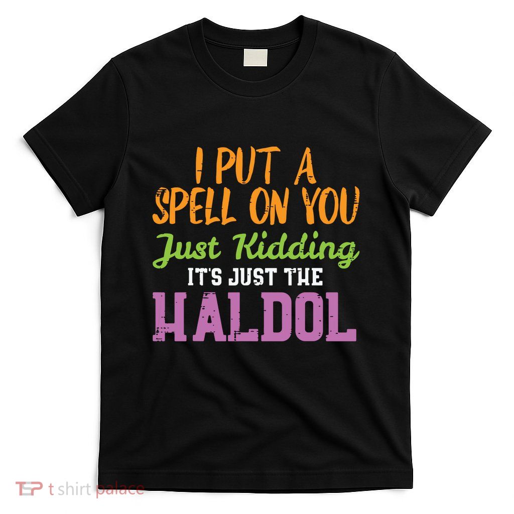 Spell Just Kidding Haldol Funny Nurse Halloween Rn Icu Women T-Shirt