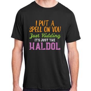 Spell Just Kidding Haldol Funny Nurse Halloween Rn Icu Women Adult ChromaSoft Performance T-Shirt