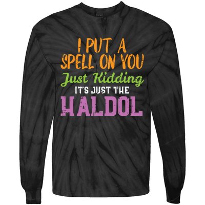 Spell Just Kidding Haldol Funny Nurse Halloween Rn Icu Women Tie-Dye Long Sleeve Shirt