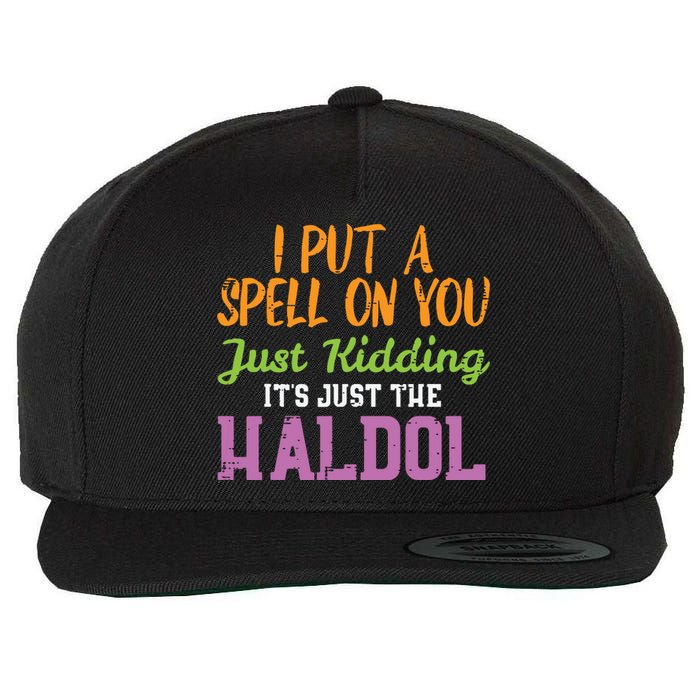 Spell Just Kidding Haldol Funny Nurse Halloween Rn Icu Women Wool Snapback Cap