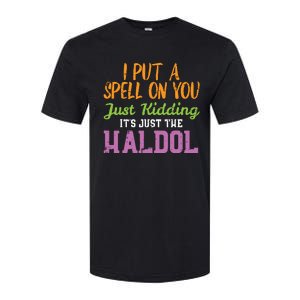 Spell Just Kidding Haldol Funny Nurse Halloween Rn Icu Women Softstyle CVC T-Shirt