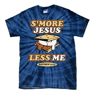 SMore Jesus Less Me Matthew 22 37 Christian Bible Verse Love Tie-Dye T-Shirt