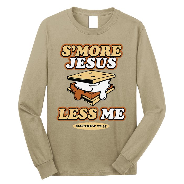 SMore Jesus Less Me Matthew 22 37 Christian Bible Verse Love Long Sleeve Shirt