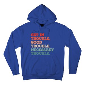 Social John Lewis Get In Good Necessary Trouble Gift Hoodie