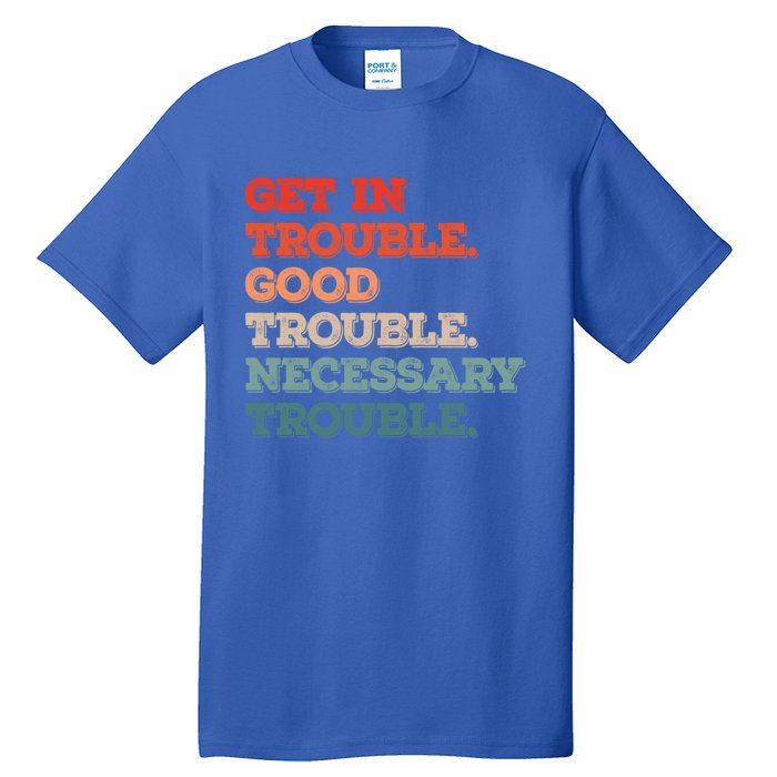 Social John Lewis Get In Good Necessary Trouble Gift Tall T-Shirt