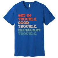 Social John Lewis Get In Good Necessary Trouble Gift Premium T-Shirt