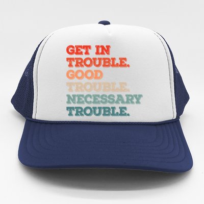 Social John Lewis Get In Good Necessary Trouble Gift Trucker Hat