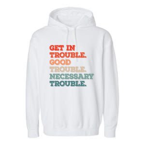 Social John Lewis Get In Good Necessary Trouble Gift Garment-Dyed Fleece Hoodie