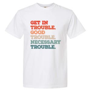 Social John Lewis Get In Good Necessary Trouble Gift Garment-Dyed Heavyweight T-Shirt