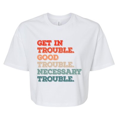 Social John Lewis Get In Good Necessary Trouble Gift Bella+Canvas Jersey Crop Tee