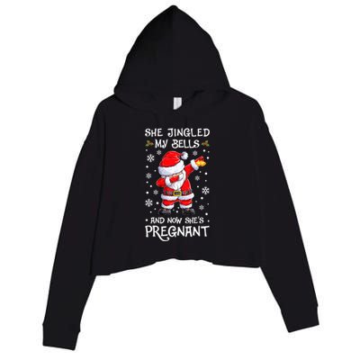 She Jingled My Bells And Now SheS Pregnant Santa Dabbing Gift Crop Fleece Hoodie