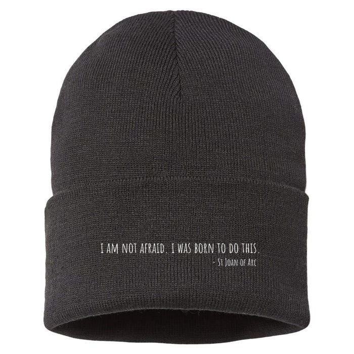 St Joan Of Arc IM Not Afraid. I Was Born To Do This Saint Sustainable Knit Beanie