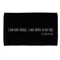St Joan Of Arc IM Not Afraid. I Was Born To Do This Saint Microfiber Hand Towel
