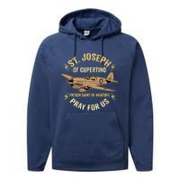 St. Joseph Of Cupertino Saint Of Pilots Aviators Performance Fleece Hoodie