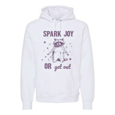 Spark Joy Or Get Out Vintage Premium Hoodie