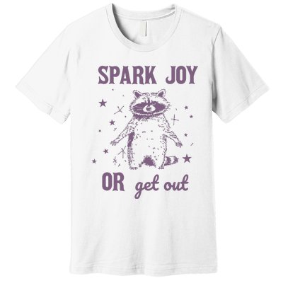 Spark Joy Or Get Out Vintage Premium T-Shirt