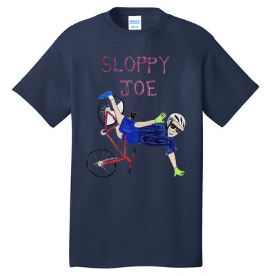 Sloppy Joe Running The Country Is Like Riding A Bike Tall T-Shirt