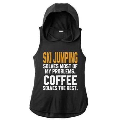 Ski Jumping Solves My Problems Coffee Lovers Snow Sports Ski Gift Ladies PosiCharge Tri-Blend Wicking Draft Hoodie Tank