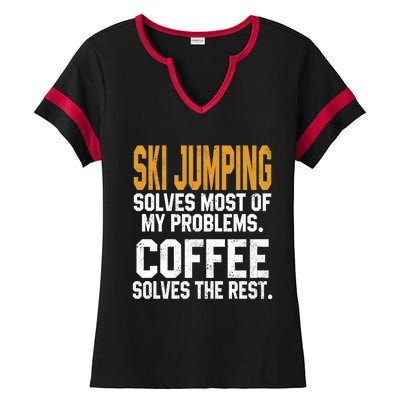 Ski Jumping Solves My Problems Coffee Lovers Snow Sports Ski Gift Ladies Halftime Notch Neck Tee