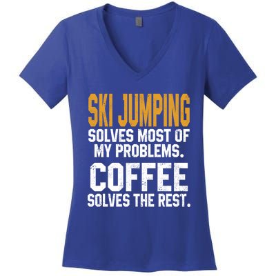 Ski Jumping Solves My Problems Coffee Lovers Snow Sports Ski Gift Women's V-Neck T-Shirt