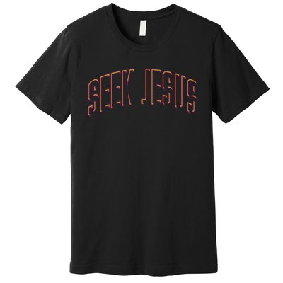 Seek Jesus Premium T-Shirt