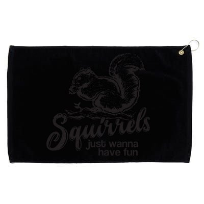 Squirrels Just Wanna Have Fun, Novelty Grommeted Golf Towel