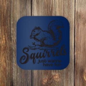 Squirrels Just Wanna Have Fun, Novelty Coaster