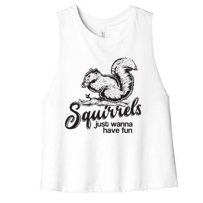 Squirrels Just Wanna Have Fun, Novelty Women's Racerback Cropped Tank