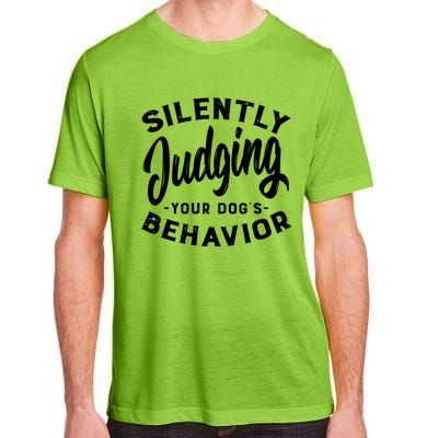 Silently Judging Your Dog's Behavior Funny Dog Trainer Gift Adult ChromaSoft Performance T-Shirt