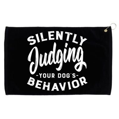 Silently Judging Your Dog's Behavior Funny Dog Trainer Gift Grommeted Golf Towel