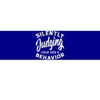 Silently Judging Your Dog's Behavior Funny Dog Trainer Gift Bumper Sticker