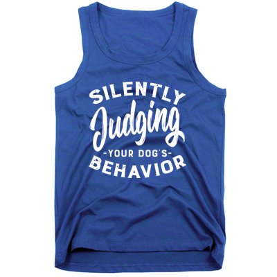 Silently Judging Your Dog's Behavior Funny Dog Trainer Gift Tank Top