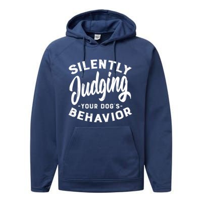 Silently Judging Your Dog's Behavior Funny Dog Trainer Gift Performance Fleece Hoodie