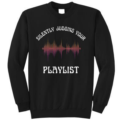 Silently Judging Your Playlist Funny Dj Music Sarcasm Meme Sweatshirt