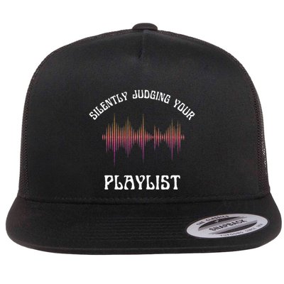 Silently Judging Your Playlist Funny Dj Music Sarcasm Meme Flat Bill Trucker Hat