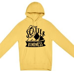 Scatter Kindness Anti Bullying Kind Week Unity Day Gift Premium Pullover Hoodie