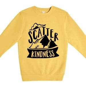 Scatter Kindness Anti Bullying Kind Week Unity Day Gift Premium Crewneck Sweatshirt