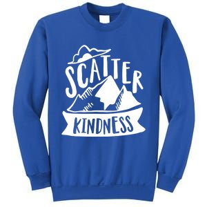 Scatter Kindness Anti Bullying Kind Week Unity Day Gift Sweatshirt