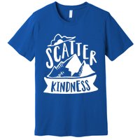 Scatter Kindness Anti Bullying Kind Week Unity Day Gift Premium T-Shirt