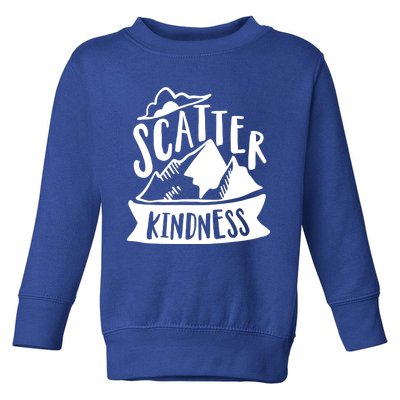 Scatter Kindness Anti Bullying Kind Week Unity Day Gift Toddler Sweatshirt