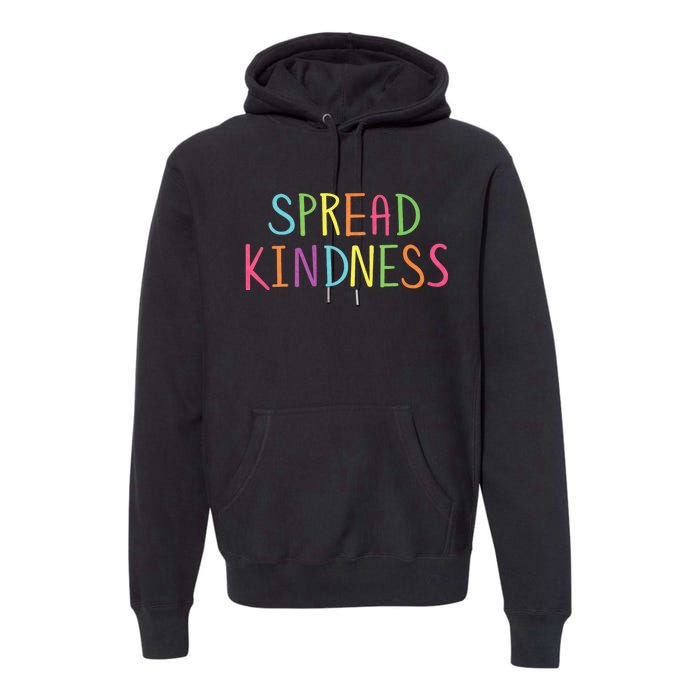 Spread Kindness Anti Bully Bullying Prevention Awareness Premium Hoodie