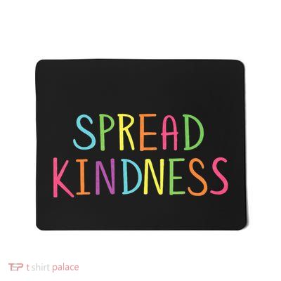 Spread Kindness Anti Bully Bullying Prevention Awareness Mousepad