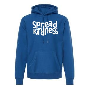 Spread Kindness Anti Bullying Kind Week Unity Day Gift Premium Hoodie