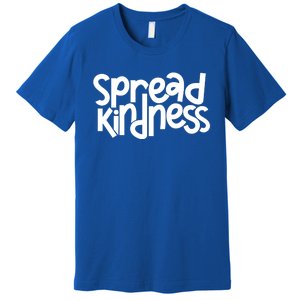 Spread Kindness Anti Bullying Kind Week Unity Day Gift Premium T-Shirt